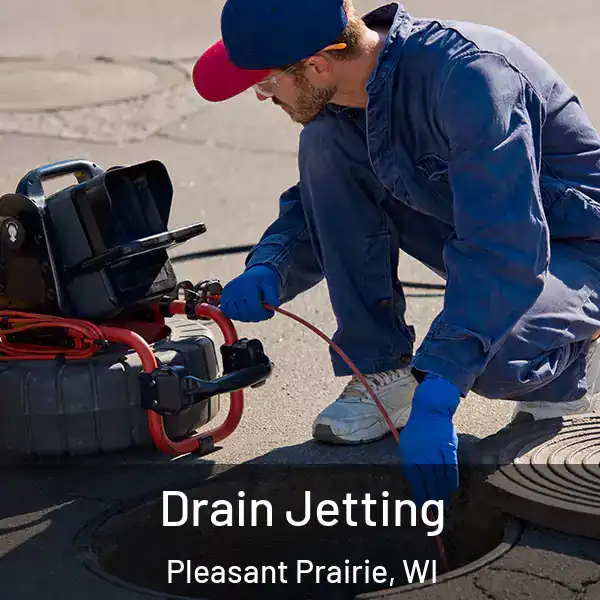  Drain Jetting Pleasant Prairie, WI
