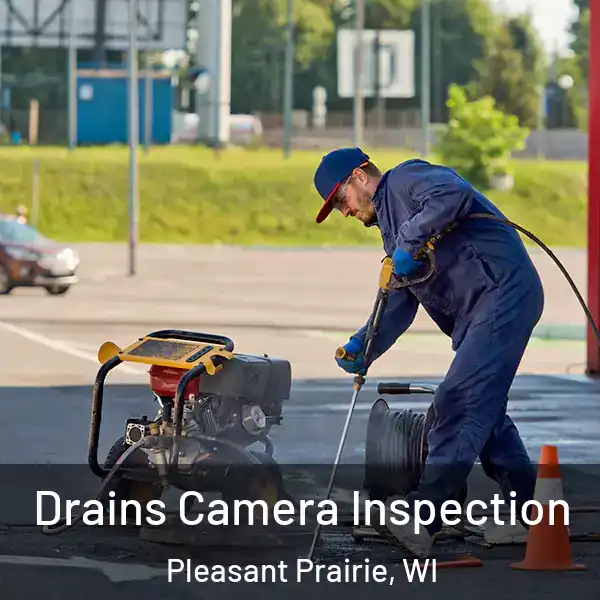  Drains Camera Inspection Pleasant Prairie, WI