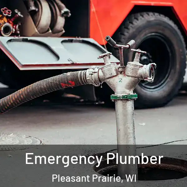  Emergency Plumber Pleasant Prairie, WI