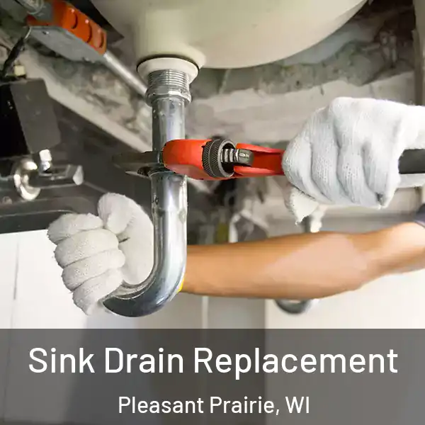  Sink Drain Replacement Pleasant Prairie, WI