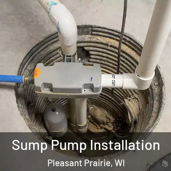  Sump Pump Installation Pleasant Prairie, WI